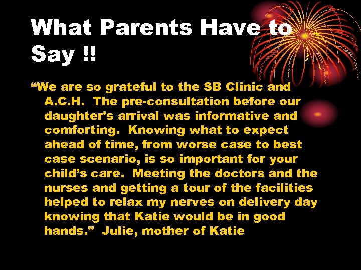 What Parents Have to Say !! “We are so grateful to the SB Clinic