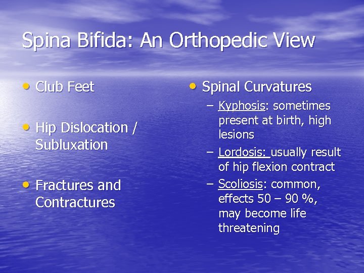 Spina Bifida: An Orthopedic View • Club Feet • Hip Dislocation / Subluxation •