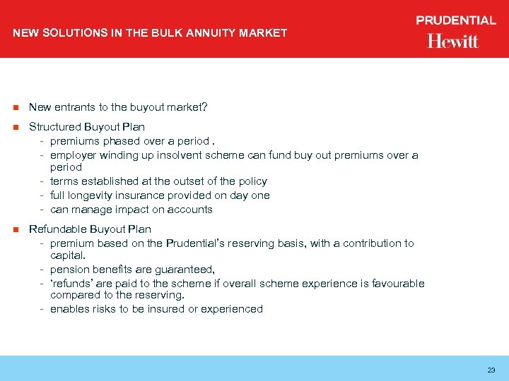 NEW SOLUTIONS IN THE BULK ANNUITY MARKET n New entrants to the buyout market?