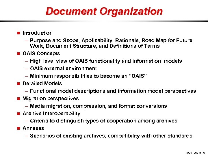 Document Organization Introduction – Purpose and Scope, Applicability, Rationale, Road Map for Future Work,