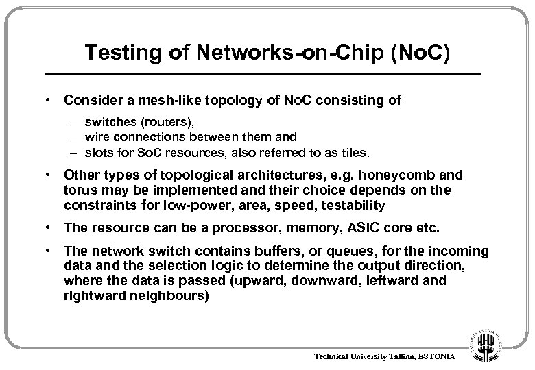 Testing of Networks-on-Chip (No. C) • Consider a mesh-like topology of No. C consisting