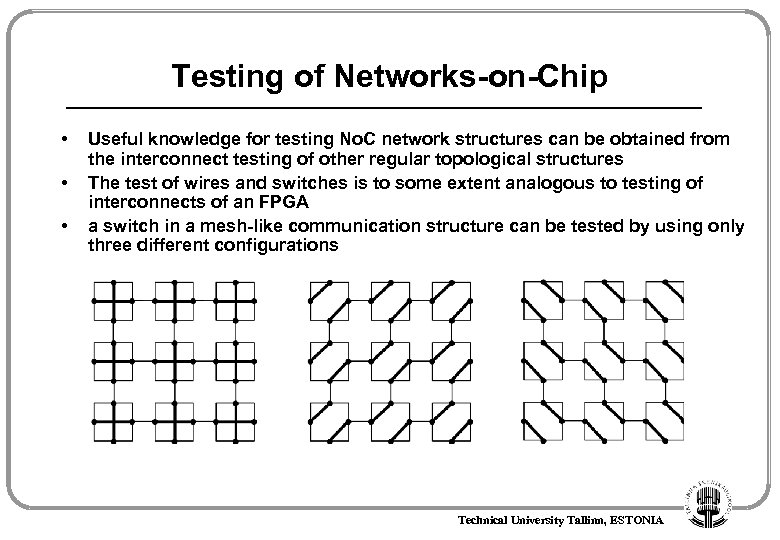 Testing of Networks-on-Chip • • • Useful knowledge for testing No. C network structures