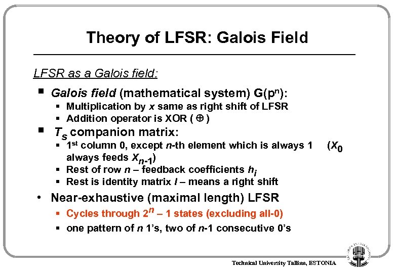 Theory of LFSR: Galois Field LFSR as a Galois field: § Galois field (mathematical