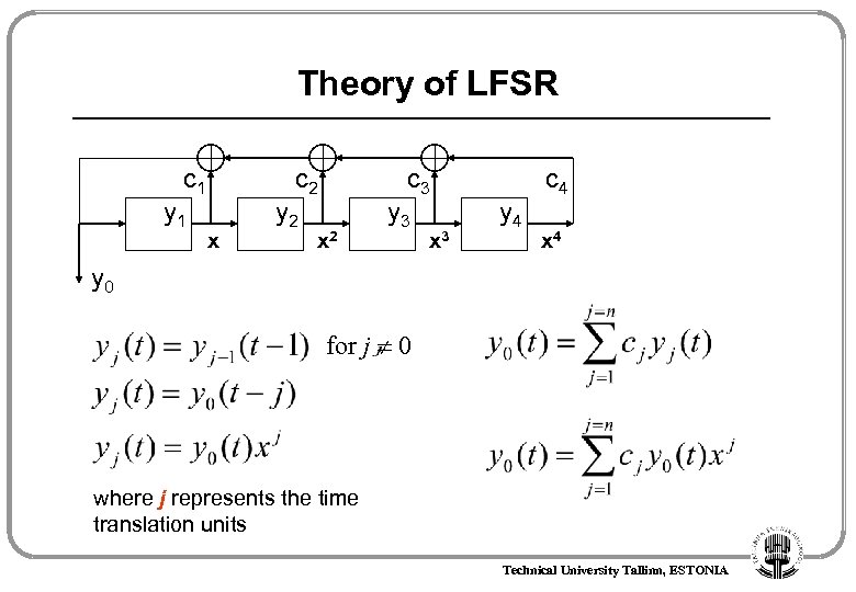 Theory of LFSR c 1 y 1 c 2 x y 2 c 3