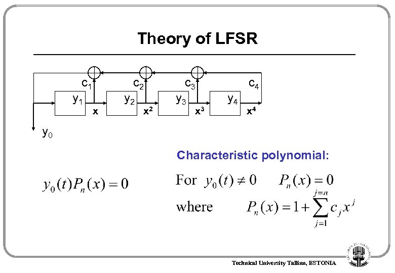 Theory of LFSR c 1 y 1 c 2 x y 2 x 2