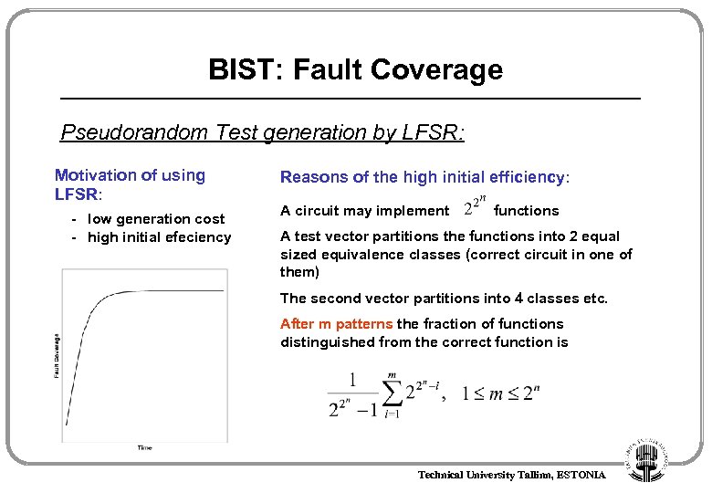 BIST: Fault Coverage Pseudorandom Test generation by LFSR: Motivation of using LFSR: - low