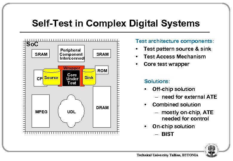 Self-Test in Complex Digital Systems So. C SRAM Peripheral Component Interconnect Wrapper Source CPU