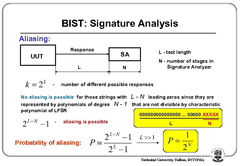 BIST: Signature Analysis Aliasing: Response UUT L - test length SA N - number