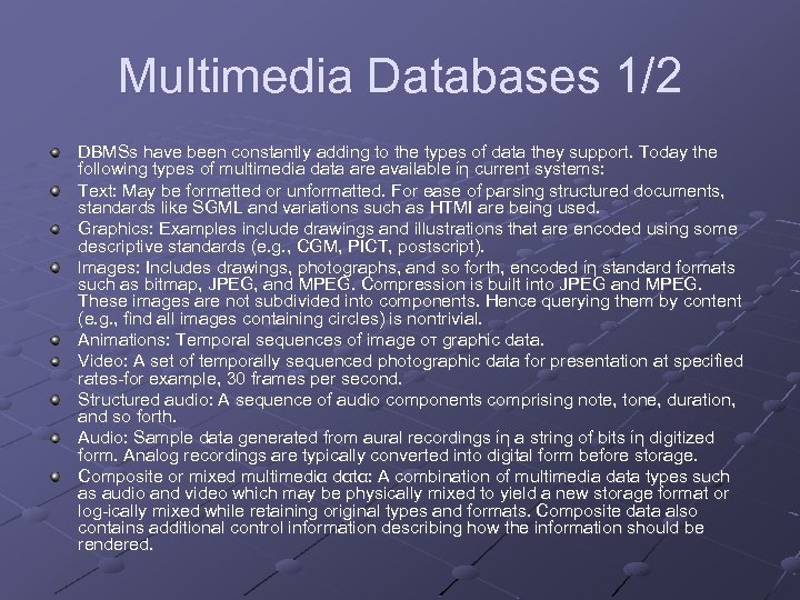 Multimedia Databases 1/2 DBMSs have been constantly adding to the types of data they