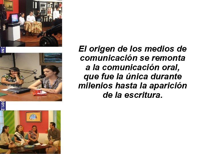 UNIVERSIDAD TECNOLÓGICA ECOTEC. ISO 9001: 2008 El origen de los medios de comunicación se