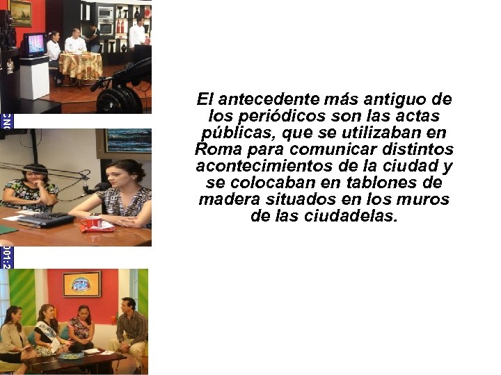 UNIVERSIDAD TECNOLÓGICA ECOTEC. ISO 9001: 2008 El antecedente más antiguo de los periódicos son