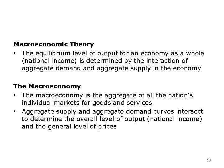 Macroeconomic Theory • The equilibrium level of output for an economy as a whole