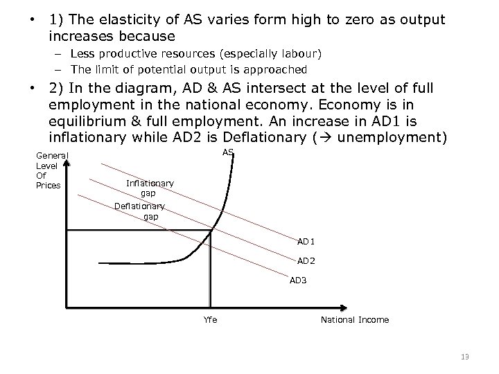  • 1) The elasticity of AS varies form high to zero as output
