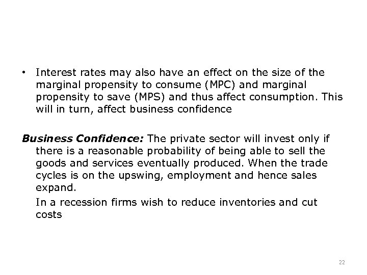  • Interest rates may also have an effect on the size of the