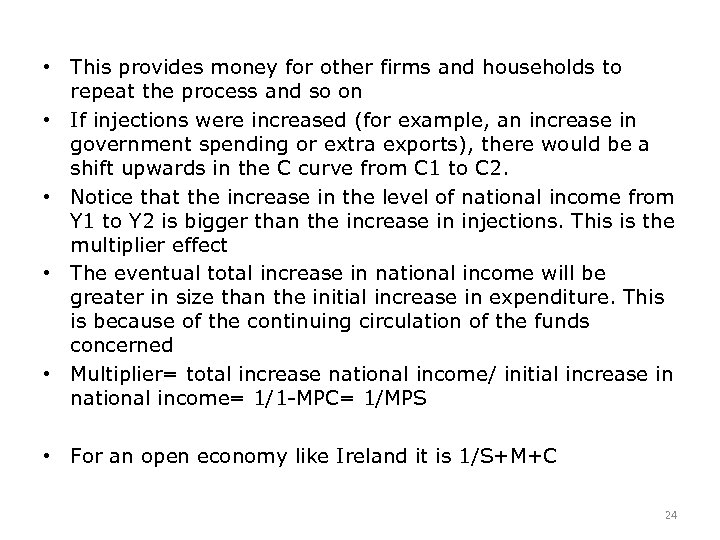  • This provides money for other firms and households to repeat the process