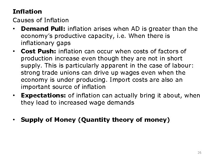 Inflation Causes of Inflation • Demand Pull: inflation arises when AD is greater than