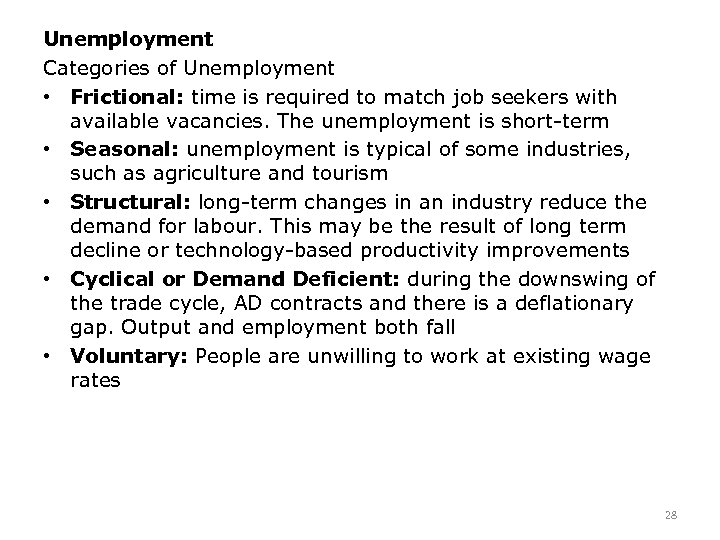 Unemployment Categories of Unemployment • Frictional: time is required to match job seekers with