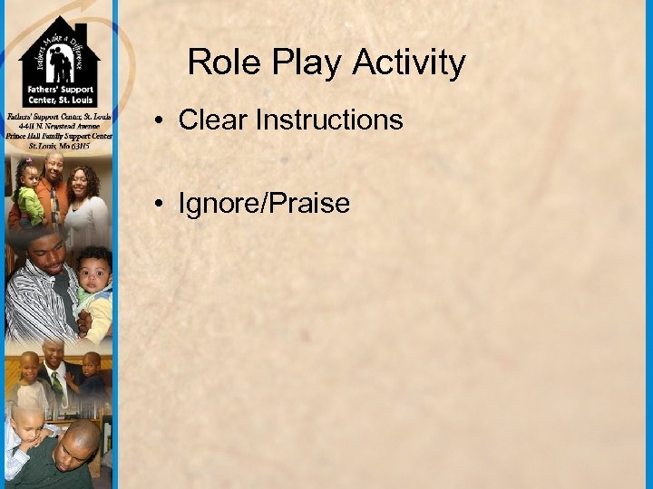 Role Play Activity • Clear Instructions • Ignore/Praise 