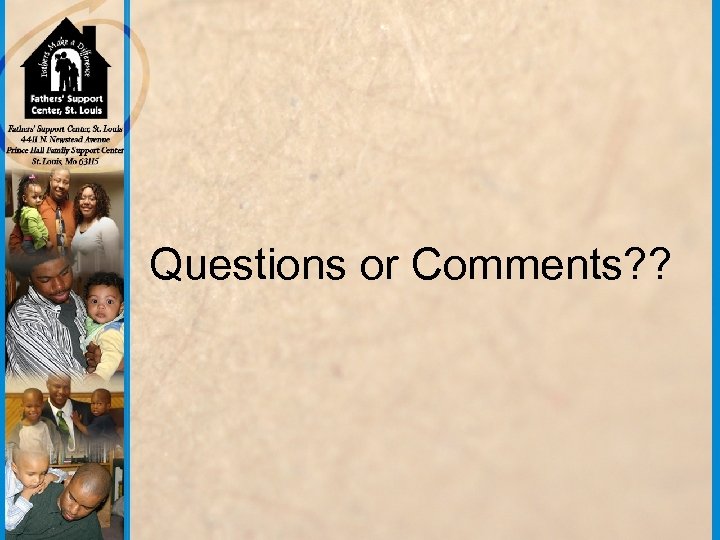 Questions or Comments? ? 