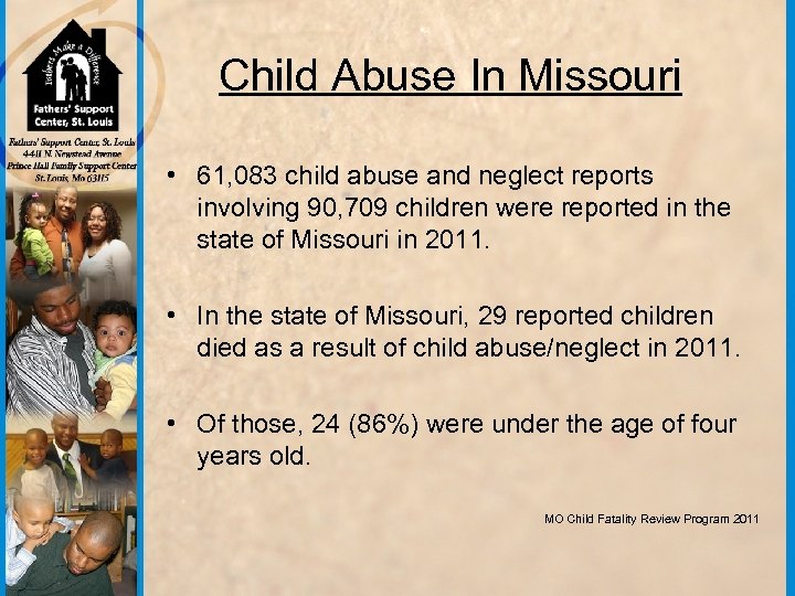 Child Abuse In Missouri • 61, 083 child abuse and neglect reports involving 90,
