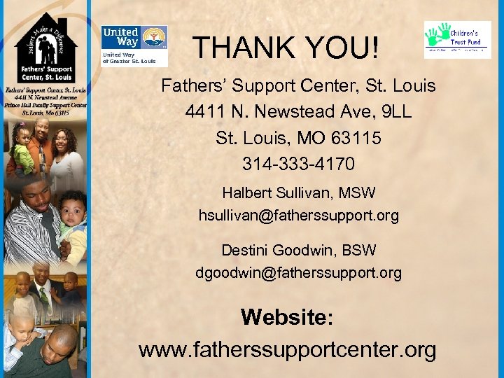 THANK YOU! Fathers’ Support Center, St. Louis 4411 N. Newstead Ave, 9 LL St.