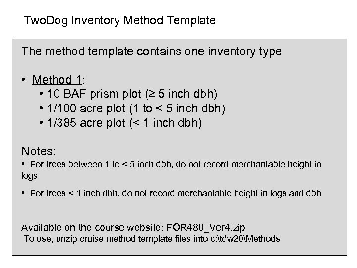 Two. Dog Inventory Method Template The method template contains one inventory type • Method