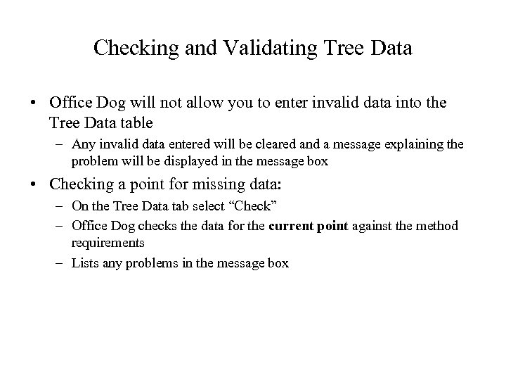 Checking and Validating Tree Data • Office Dog will not allow you to enter