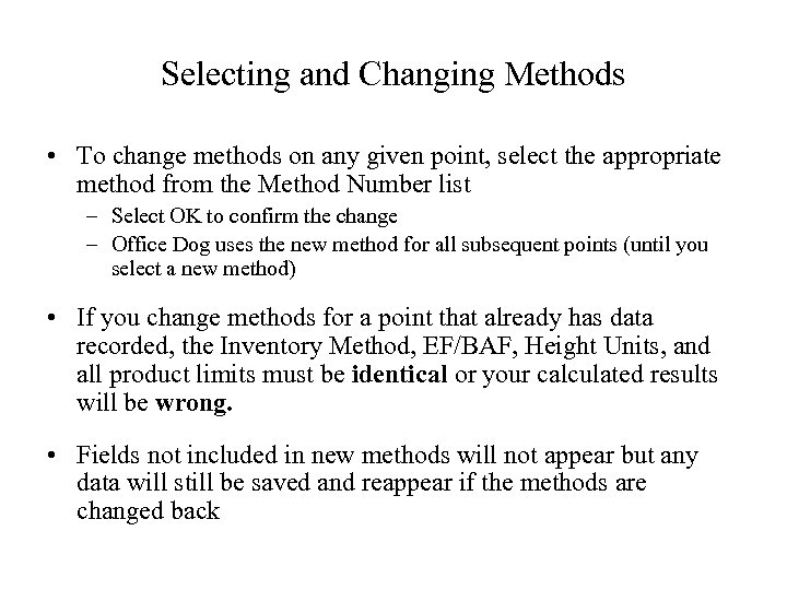 Selecting and Changing Methods • To change methods on any given point, select the