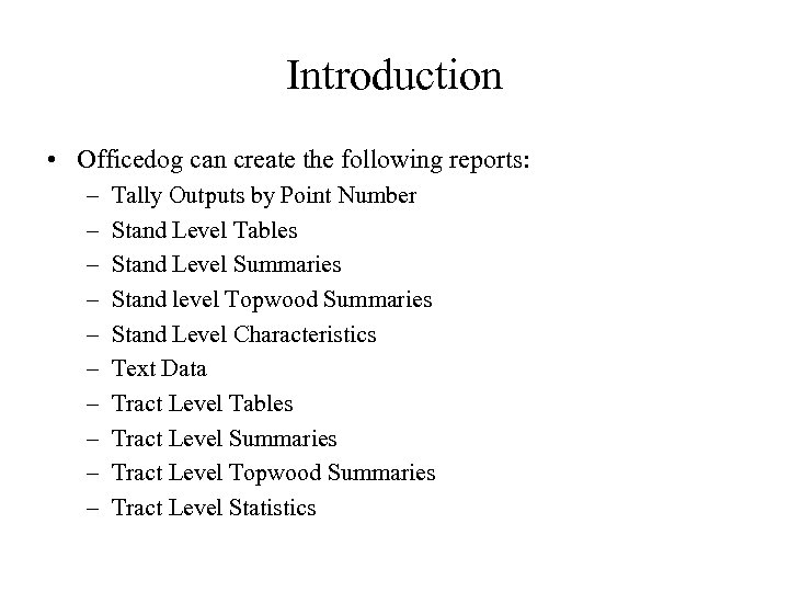 Introduction • Officedog can create the following reports: – – – – – Tally