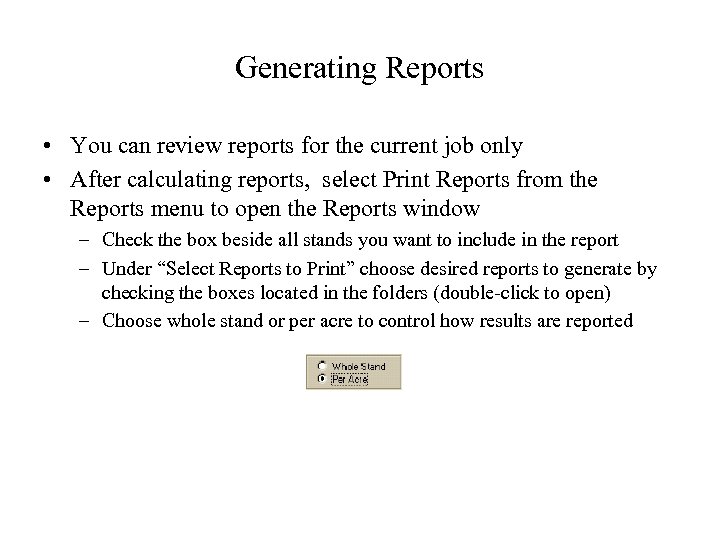 Generating Reports • You can review reports for the current job only • After