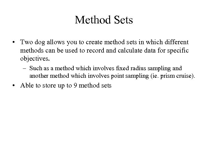 Method Sets • Two dog allows you to create method sets in which different