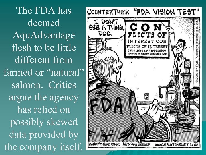 The FDA has deemed Aqu. Advantage flesh to be little different from farmed or