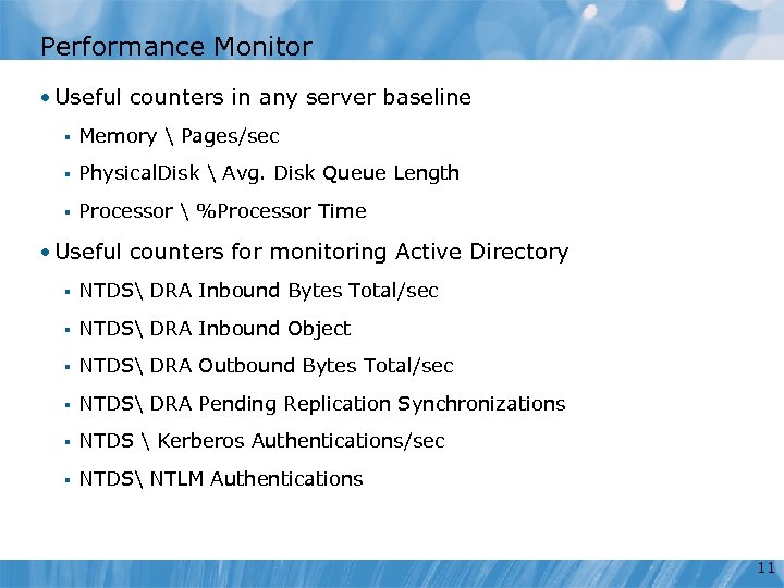 Performance Monitor • Useful counters in any server baseline § Memory  Pages/sec §