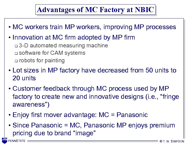 Advantages of MC Factory at NBIC • MC workers train MP workers, improving MP