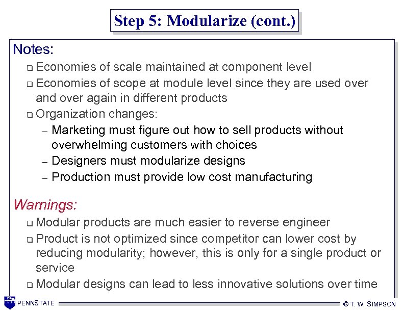 Step 5: Modularize (cont. ) Notes: Economies of scale maintained at component level q
