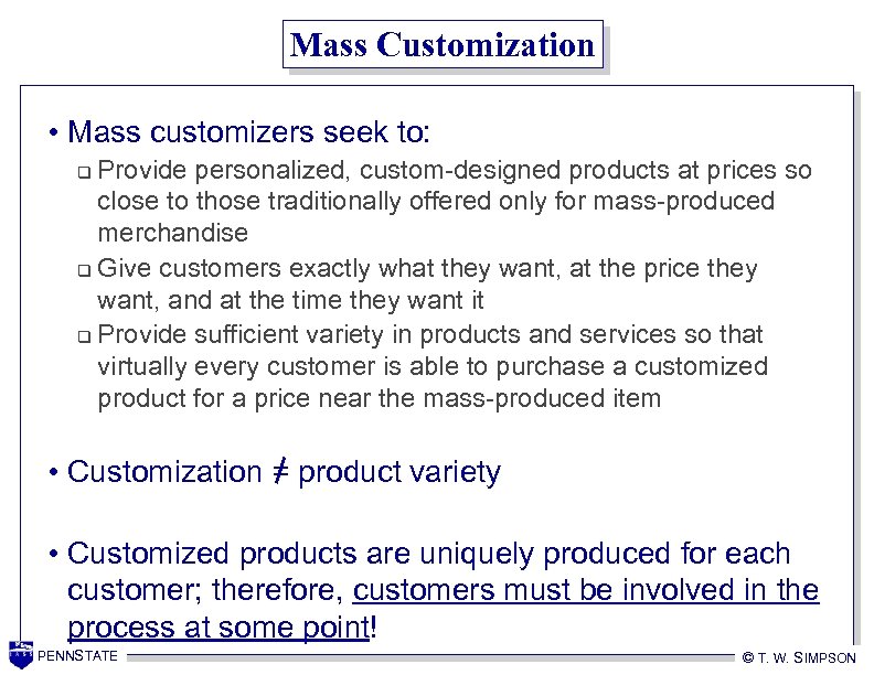 Mass Customization • Mass customizers seek to: Provide personalized, custom-designed products at prices so