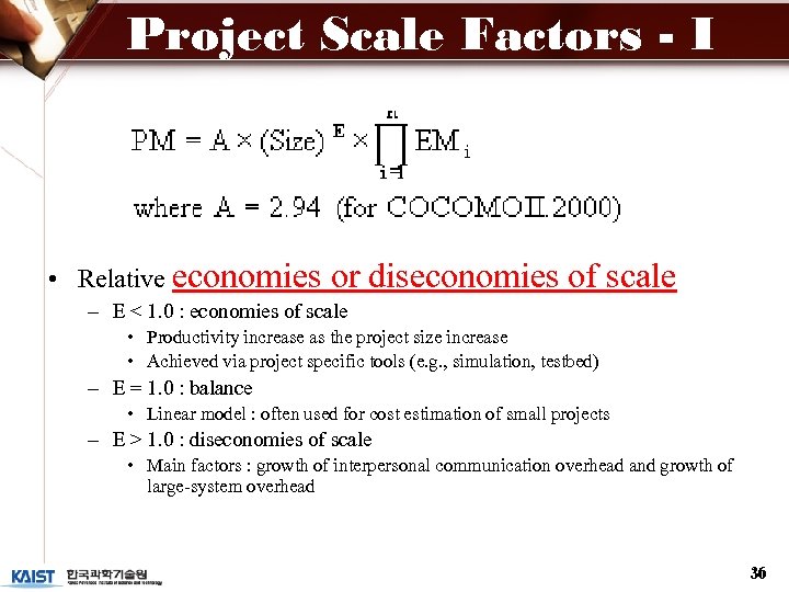 Project Scale Factors - I • Relative economies or diseconomies of scale – E
