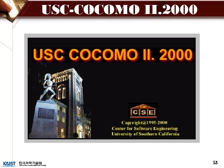 USC-COCOMO II. 2000 Demo. 53 