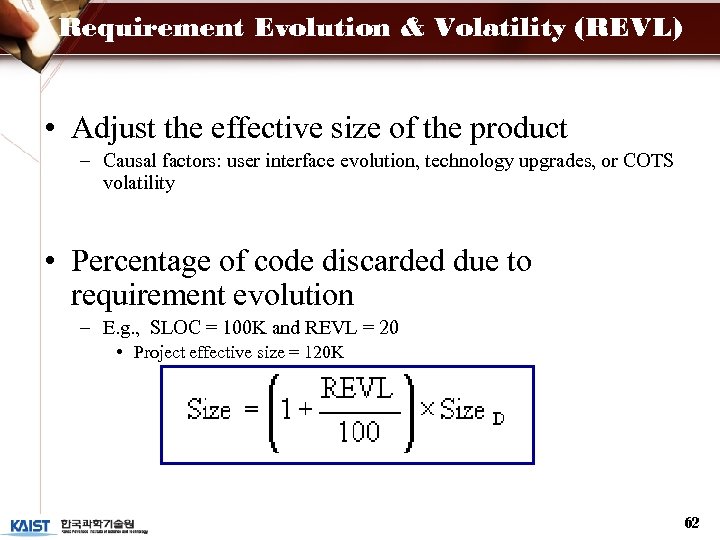 Requirement Evolution & Volatility (REVL) • Adjust the effective size of the product –