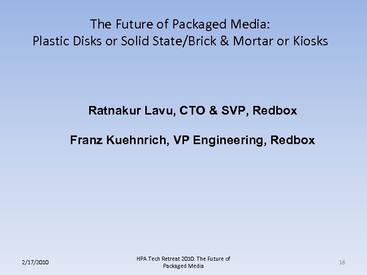 The Future of Packaged Media: Plastic Disks or Solid State/Brick & Mortar or Kiosks
