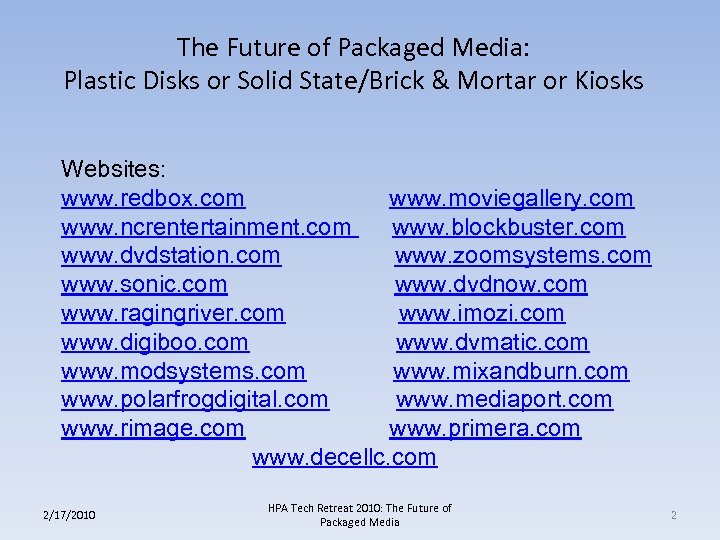 The Future of Packaged Media: Plastic Disks or Solid State/Brick & Mortar or Kiosks