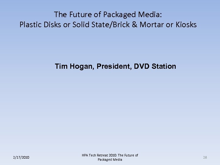 The Future of Packaged Media: Plastic Disks or Solid State/Brick & Mortar or Kiosks