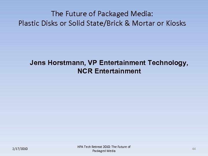 The Future of Packaged Media: Plastic Disks or Solid State/Brick & Mortar or Kiosks