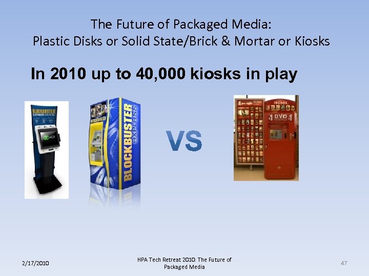 The Future of Packaged Media: Plastic Disks or Solid State/Brick & Mortar or Kiosks