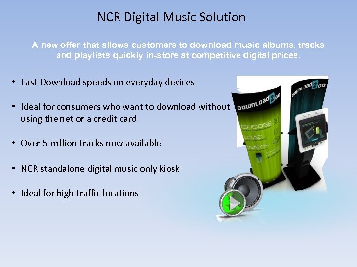 NCR Digital Music Solution A new offer that allows customers to download music albums,