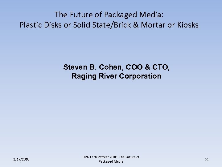 The Future of Packaged Media: Plastic Disks or Solid State/Brick & Mortar or Kiosks