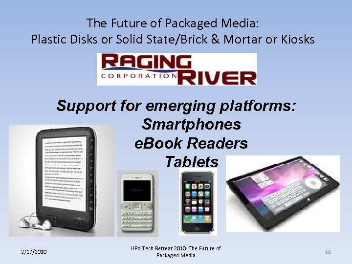 The Future of Packaged Media: Plastic Disks or Solid State/Brick & Mortar or Kiosks