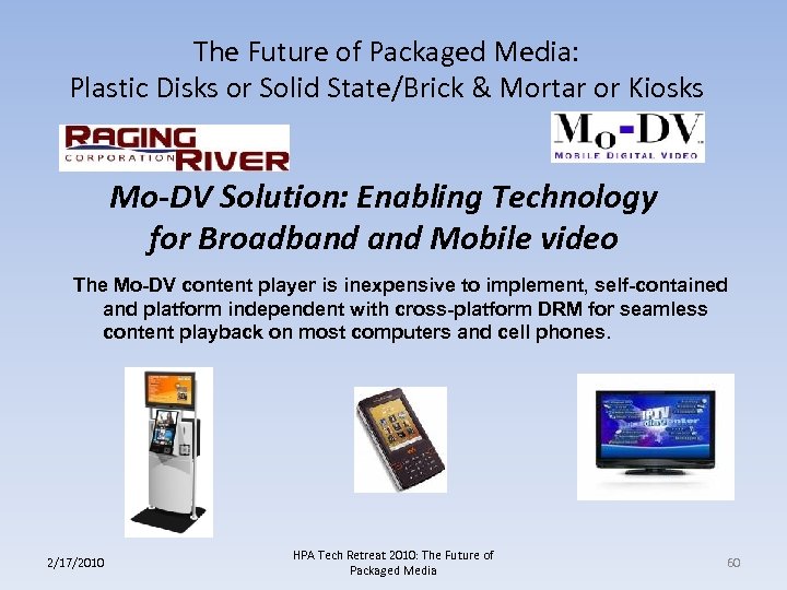 The Future of Packaged Media: Plastic Disks or Solid State/Brick & Mortar or Kiosks