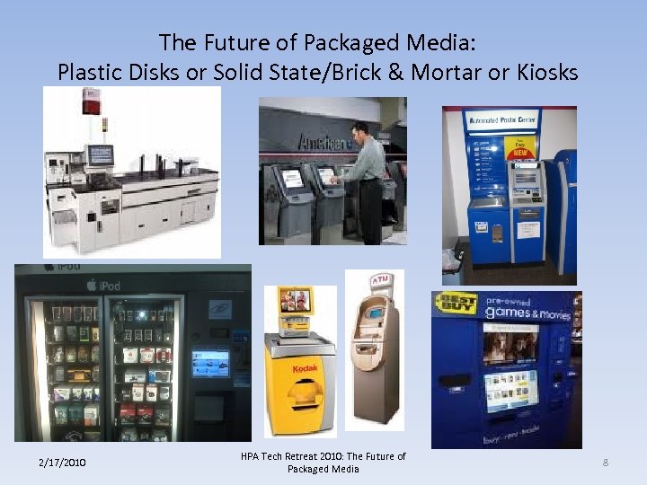 The Future of Packaged Media: Plastic Disks or Solid State/Brick & Mortar or Kiosks