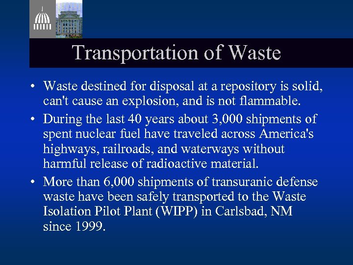 Transportation of Waste • Waste destined for disposal at a repository is solid, can't